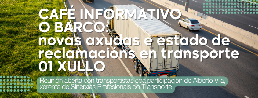 Café Informativo con transportistas en O Barco de Valdeorras o 01 de xullo de 2023